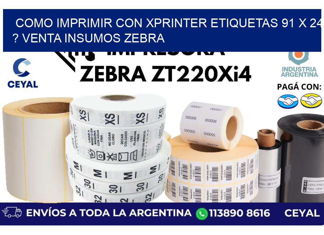 como imprimir con xprinter etiquetas 91 x 24 ? venta insumos zebra