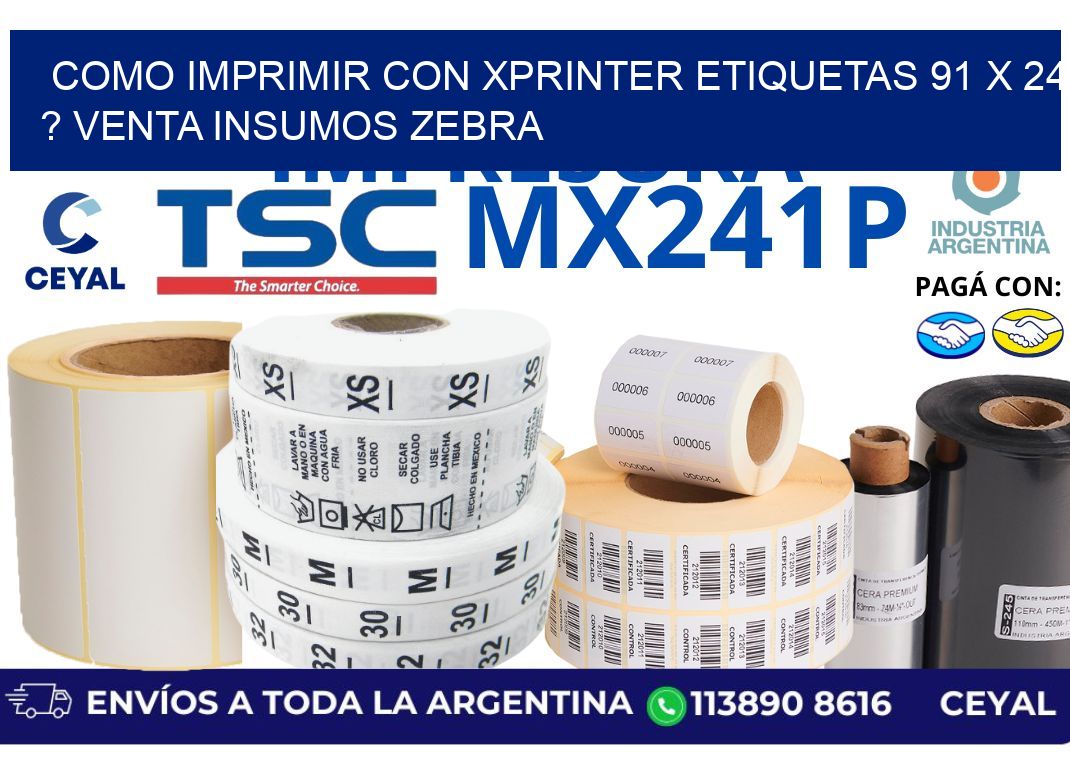 como imprimir con xprinter etiquetas 91 x 24 ? venta insumos zebra