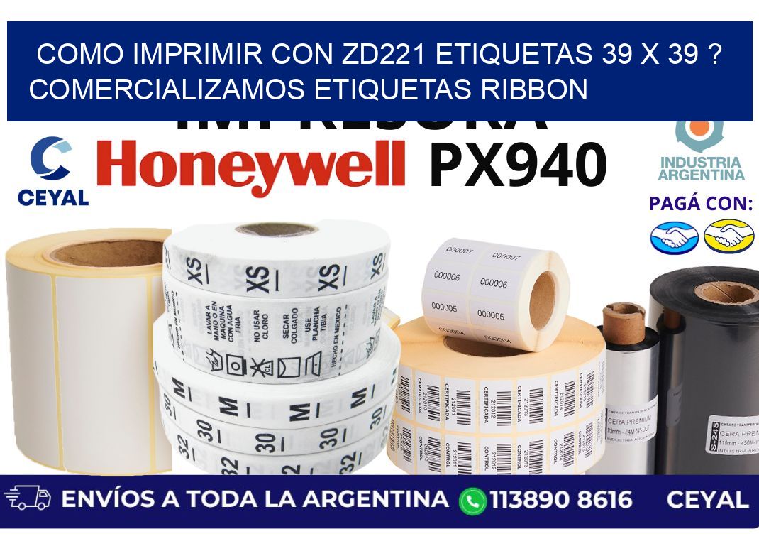 como imprimir con zd221 etiquetas 39 x 39 ? Comercializamos etiquetas ribbon