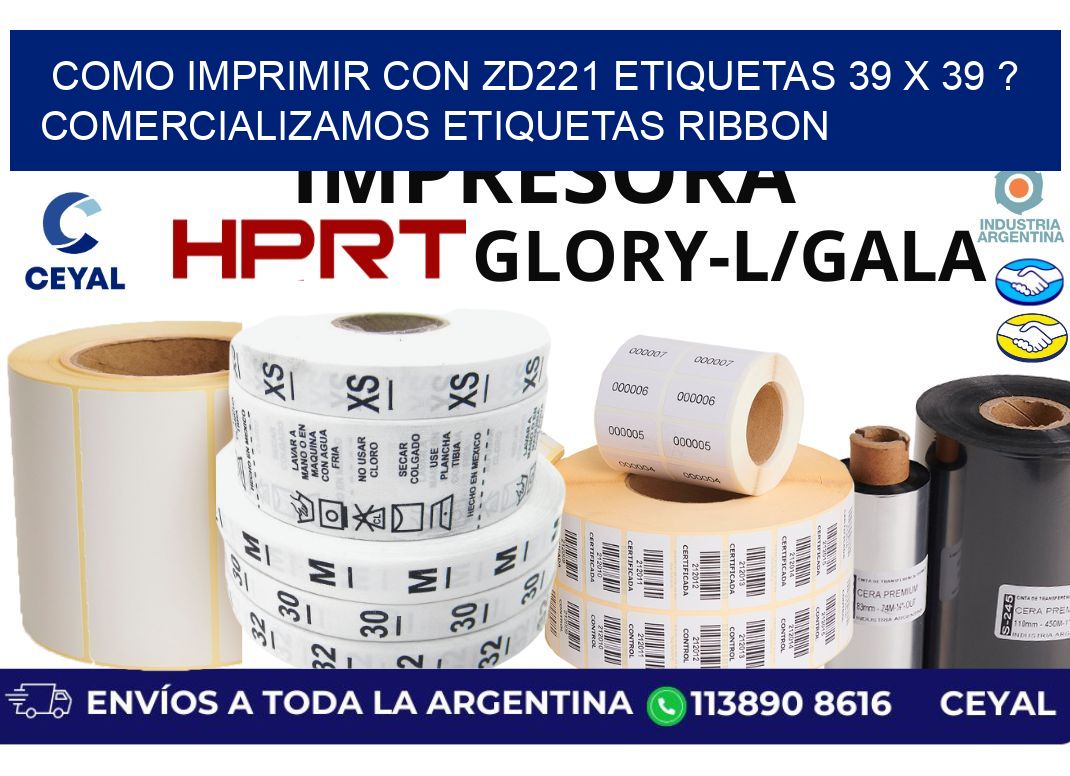 como imprimir con zd221 etiquetas 39 x 39 ? Comercializamos etiquetas ribbon