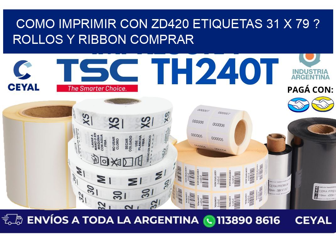 como imprimir con zd420 etiquetas 31 x 79 ? Rollos y Ribbon comprar