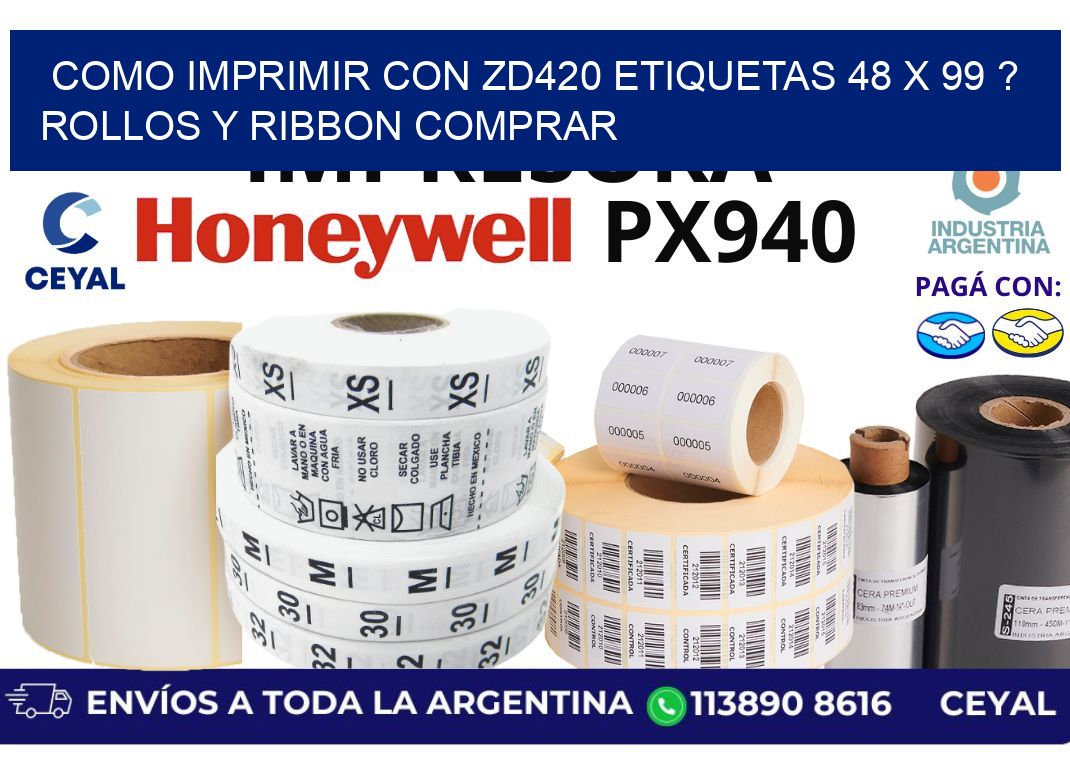 como imprimir con zd420 etiquetas 48 x 99 ? Rollos y Ribbon comprar