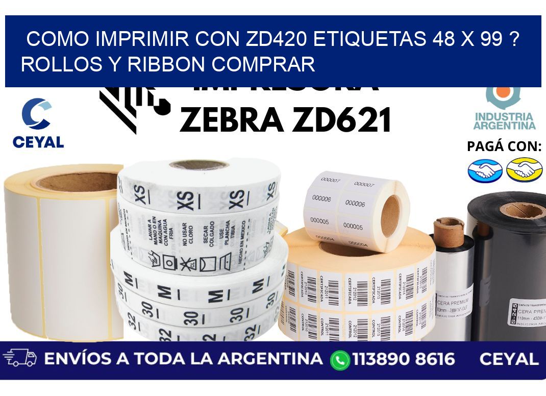 como imprimir con zd420 etiquetas 48 x 99 ? Rollos y Ribbon comprar