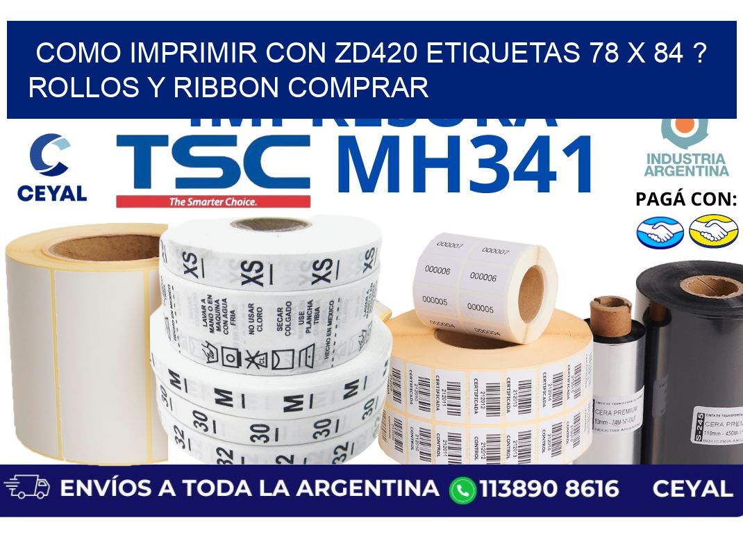 como imprimir con zd420 etiquetas 78 x 84 ? Rollos y Ribbon comprar