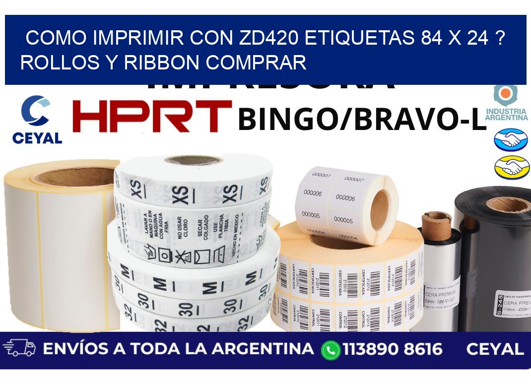 como imprimir con zd420 etiquetas 84 x 24 ? Rollos y Ribbon comprar