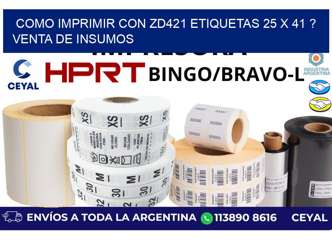 como imprimir con zd421 etiquetas 25 x 41 ? Venta de insumos