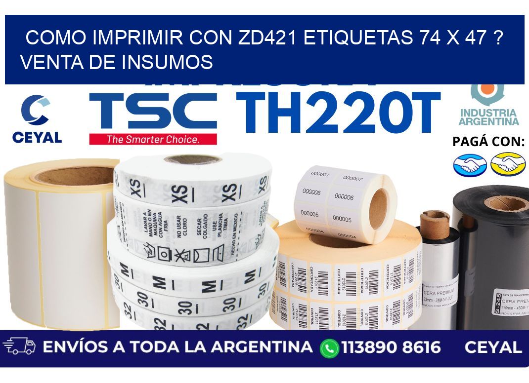 como imprimir con zd421 etiquetas 74 x 47 ? Venta de insumos