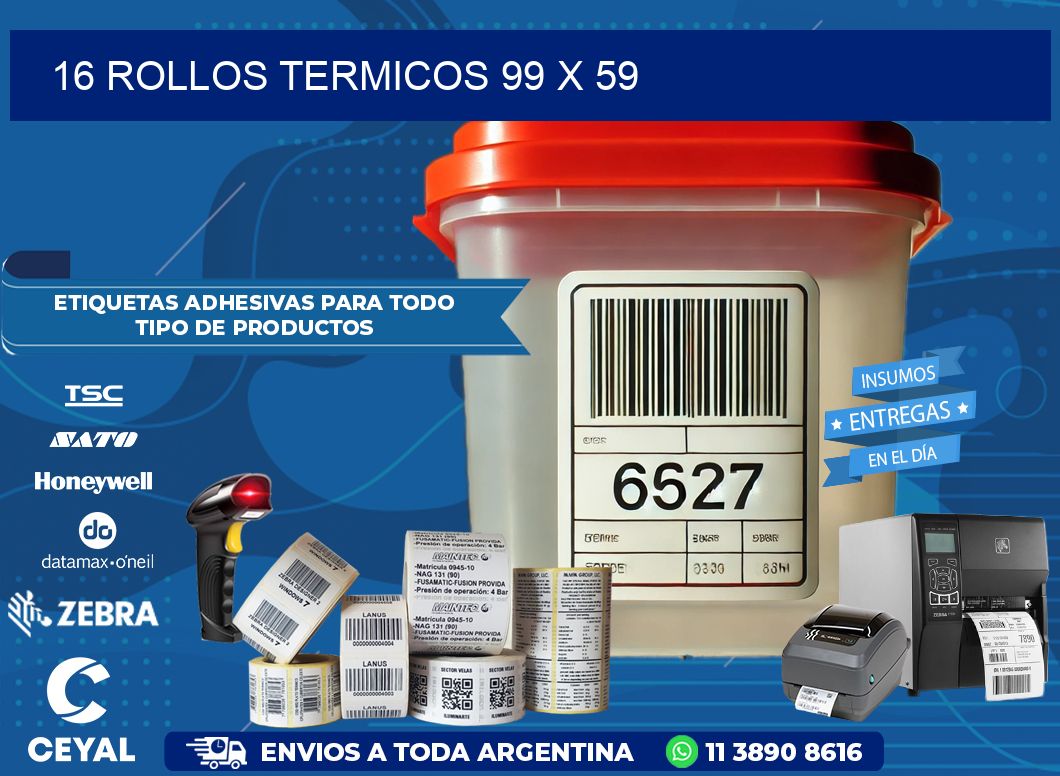 16 ROLLOS TERMICOS 99 x 59