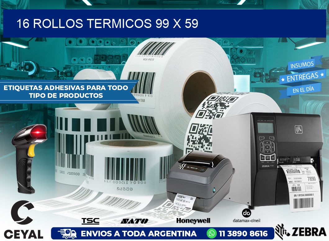 16 ROLLOS TERMICOS 99 x 59
