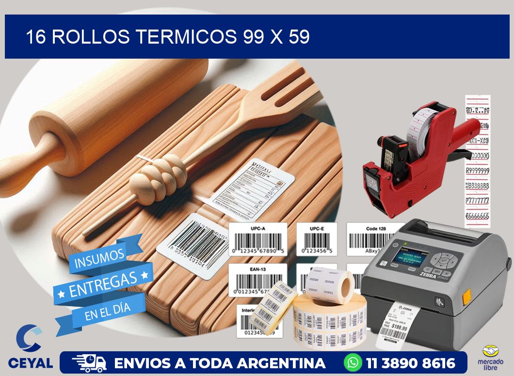 16 ROLLOS TERMICOS 99 x 59