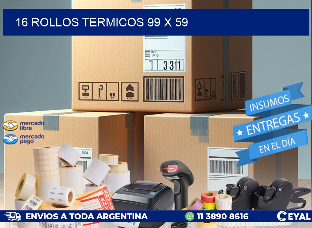 16 ROLLOS TERMICOS 99 x 59