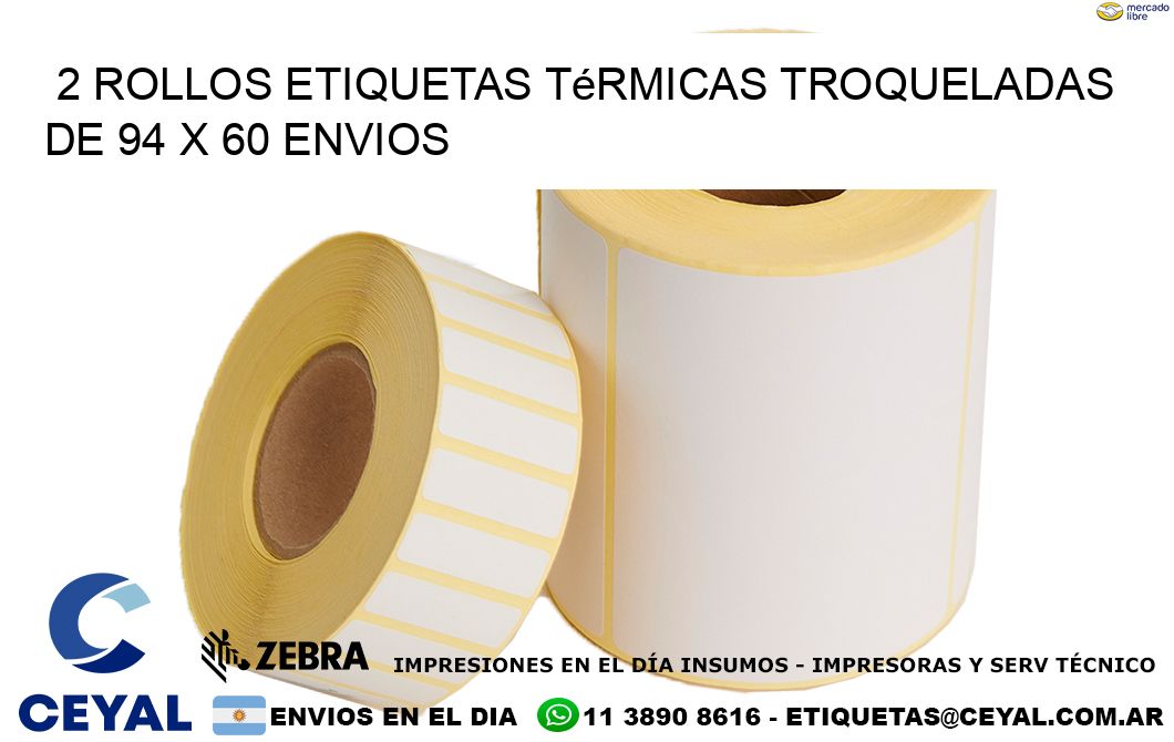 2 Rollos Etiquetas Térmicas Troqueladas De 94 x 60 ENVIOS