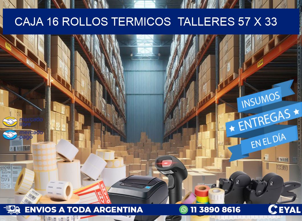 CAJA 16 ROLLOS TERMICOS  TALLERES 57 x 33