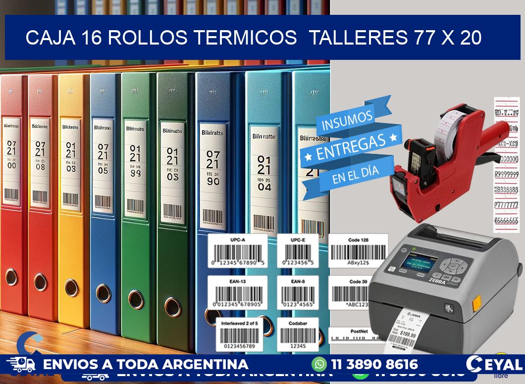 CAJA 16 ROLLOS TERMICOS  TALLERES 77 x 20