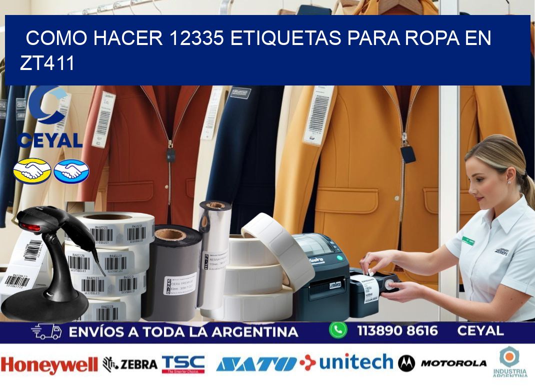Como hacer 12335 etiquetas para ropa en zt411