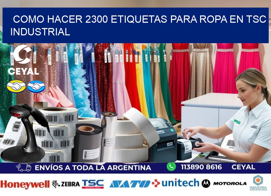 Como hacer 2300 etiquetas para ropa en tsc industrial