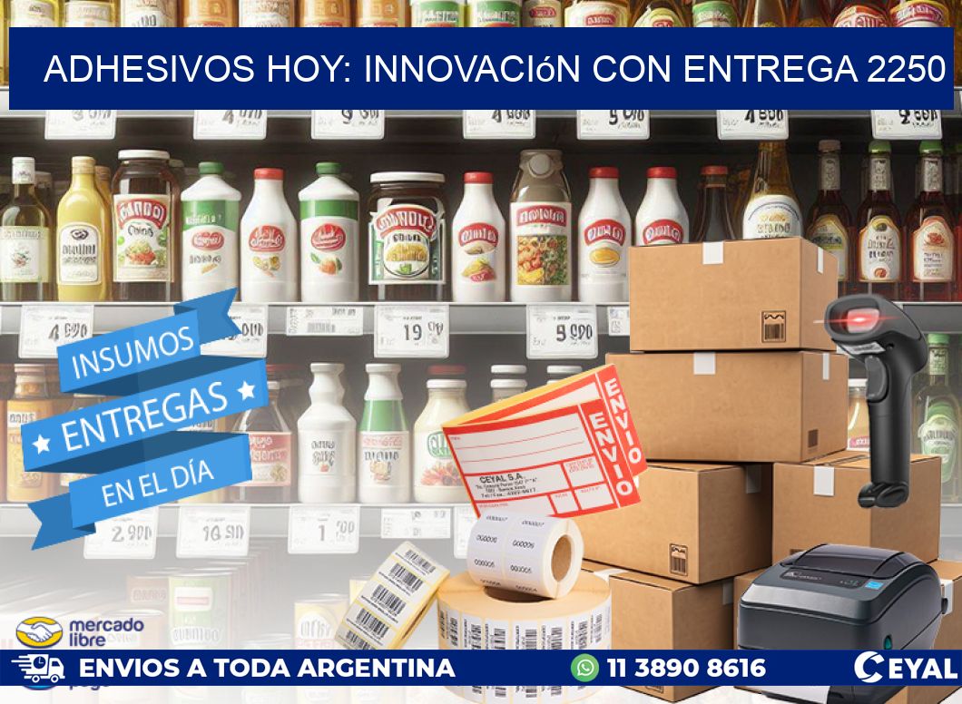 Adhesivos Hoy: Innovación con Entrega 2250