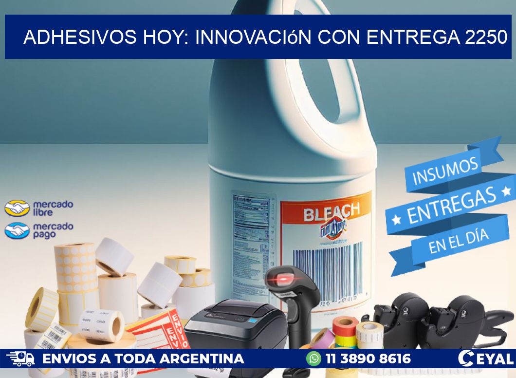 Adhesivos Hoy: Innovación con Entrega 2250