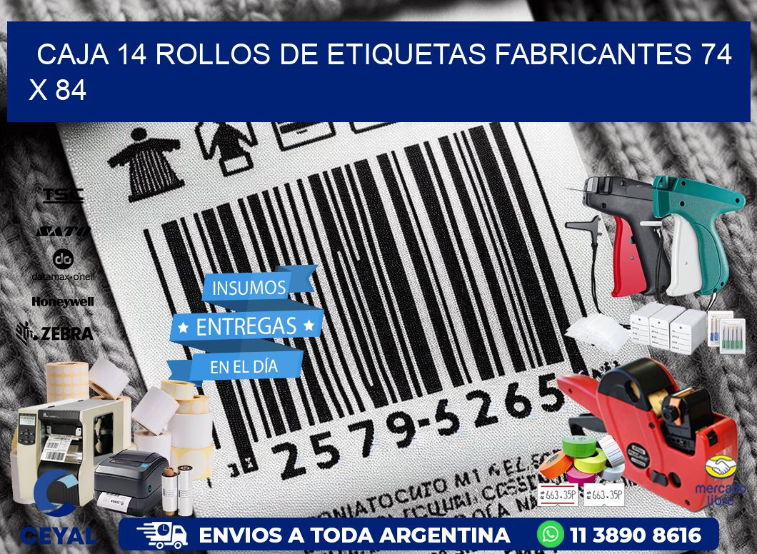 CAJA 14 ROLLOS DE ETIQUETAS FABRICANTES 74 x 84