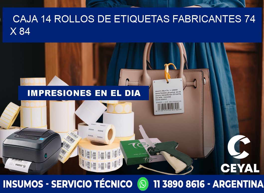 CAJA 14 ROLLOS DE ETIQUETAS FABRICANTES 74 x 84