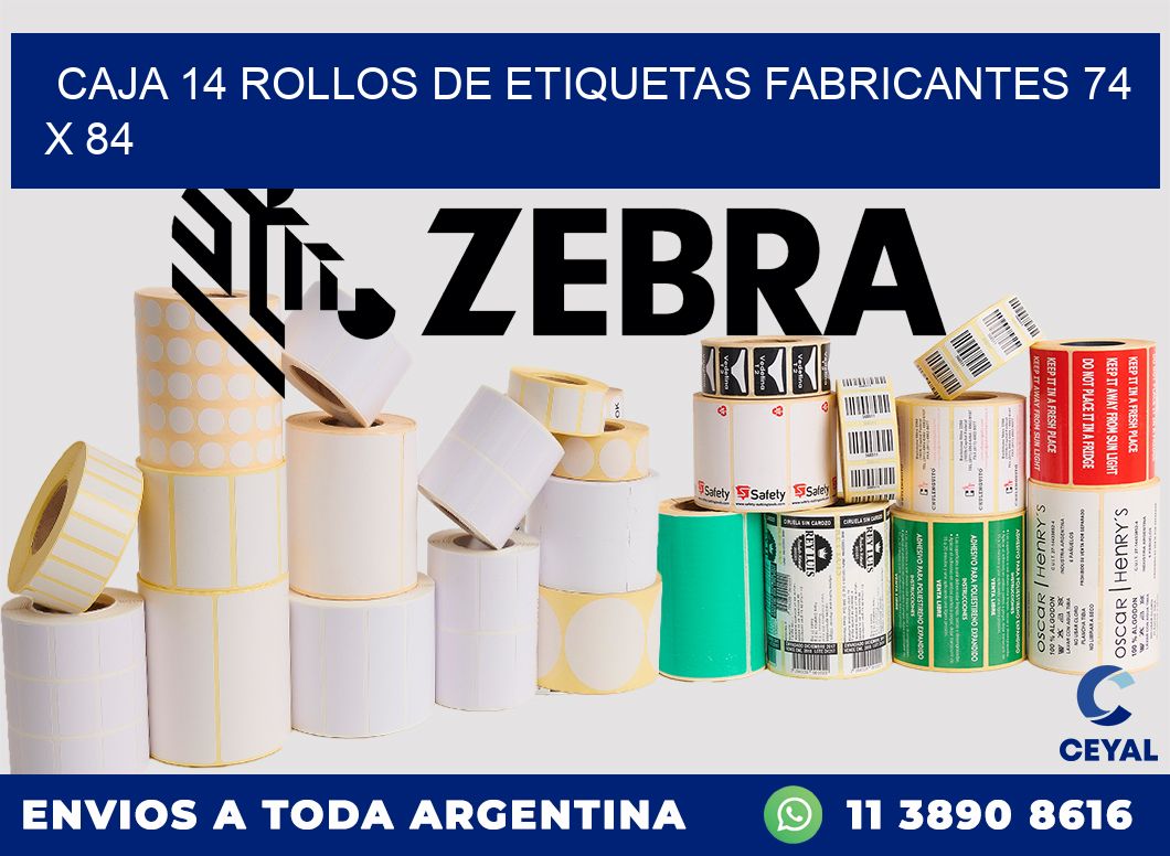 CAJA 14 ROLLOS DE ETIQUETAS FABRICANTES 74 x 84
