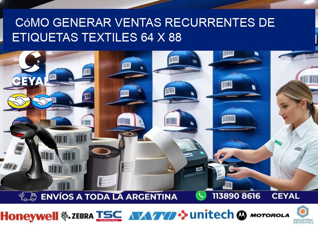 Cómo Generar Ventas Recurrentes de Etiquetas Textiles 64 x 88