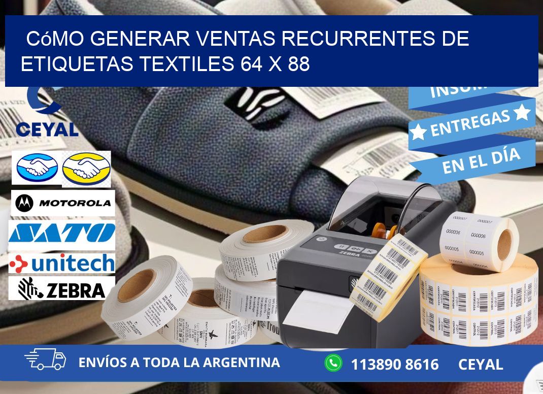 Cómo Generar Ventas Recurrentes de Etiquetas Textiles 64 x 88