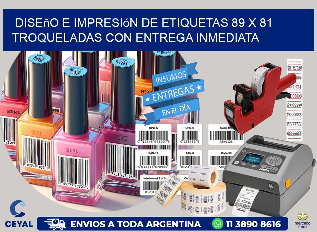 Diseño e impresión de etiquetas 89 x 81 troqueladas con entrega inmediata