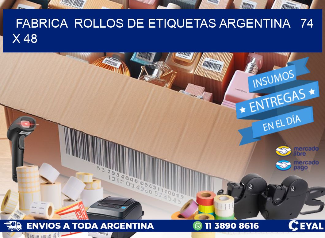 Fabrica  ROLLOS DE ETIQUETAS ARGENTINA   74 x 48