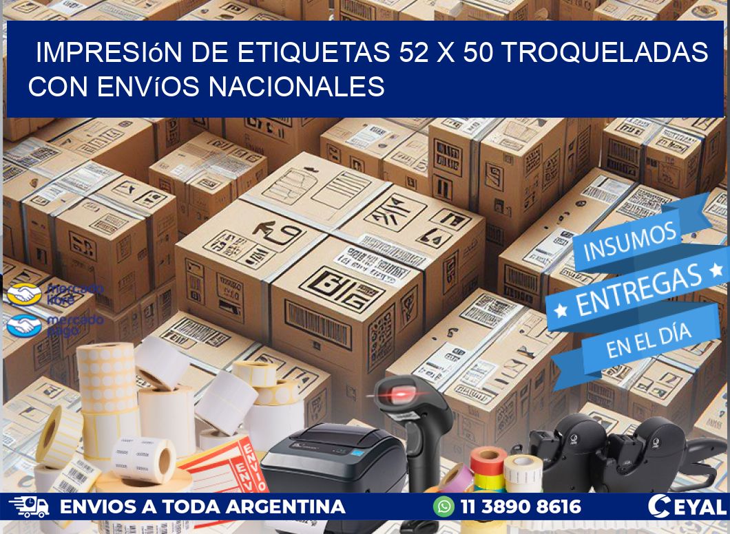 Impresión de etiquetas 52 x 50 troqueladas con envíos nacionales