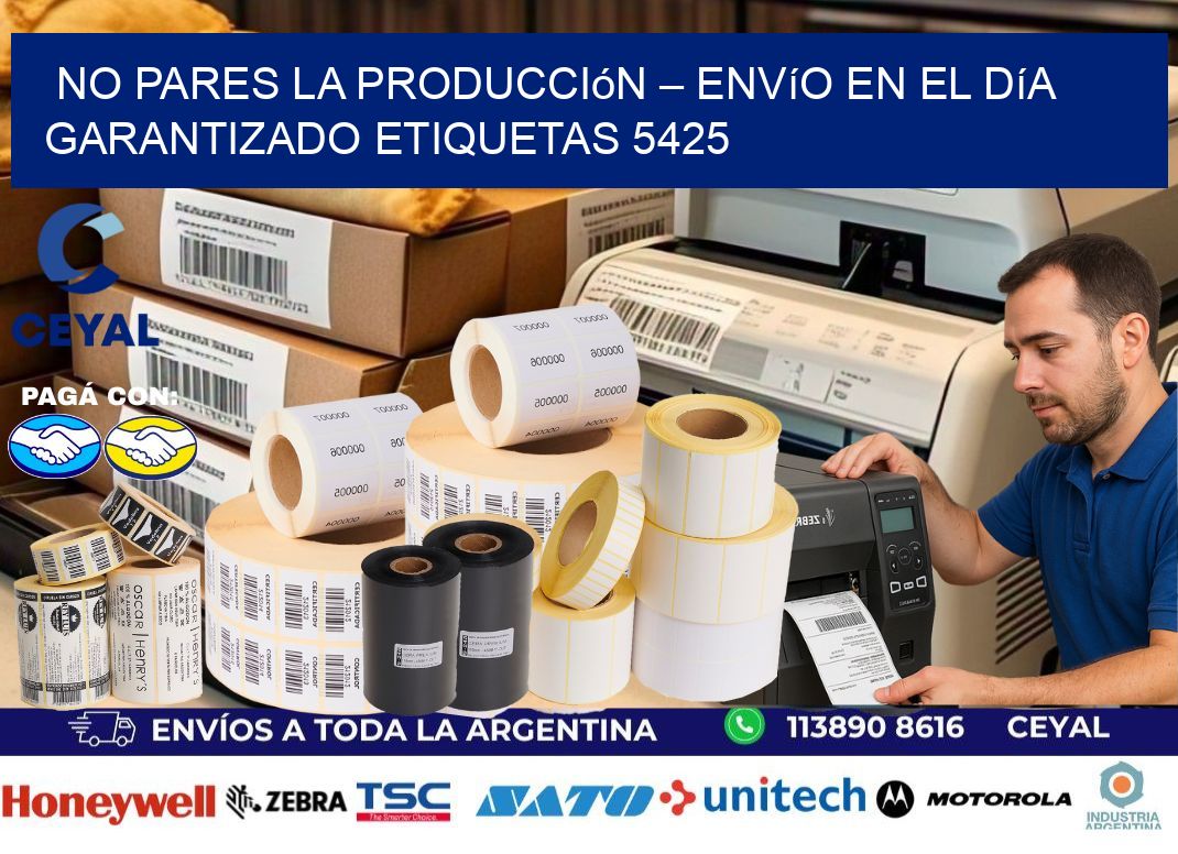 No Pares la Producción – Envío en el Día Garantizado etiquetas 5425