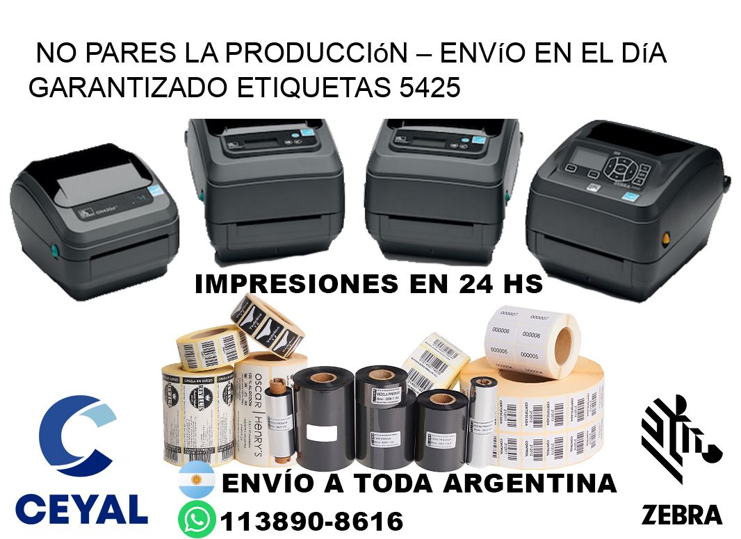 No Pares la Producción – Envío en el Día Garantizado etiquetas 5425