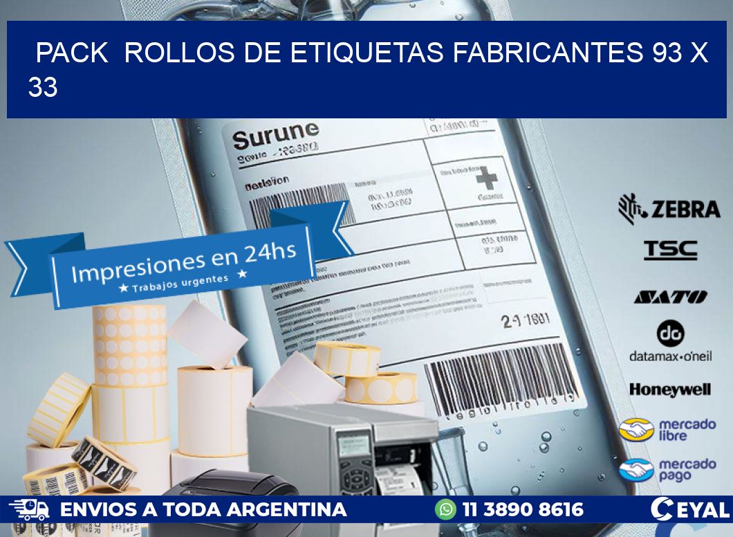 Pack  ROLLOS DE ETIQUETAS FABRICANTES 93 x 33