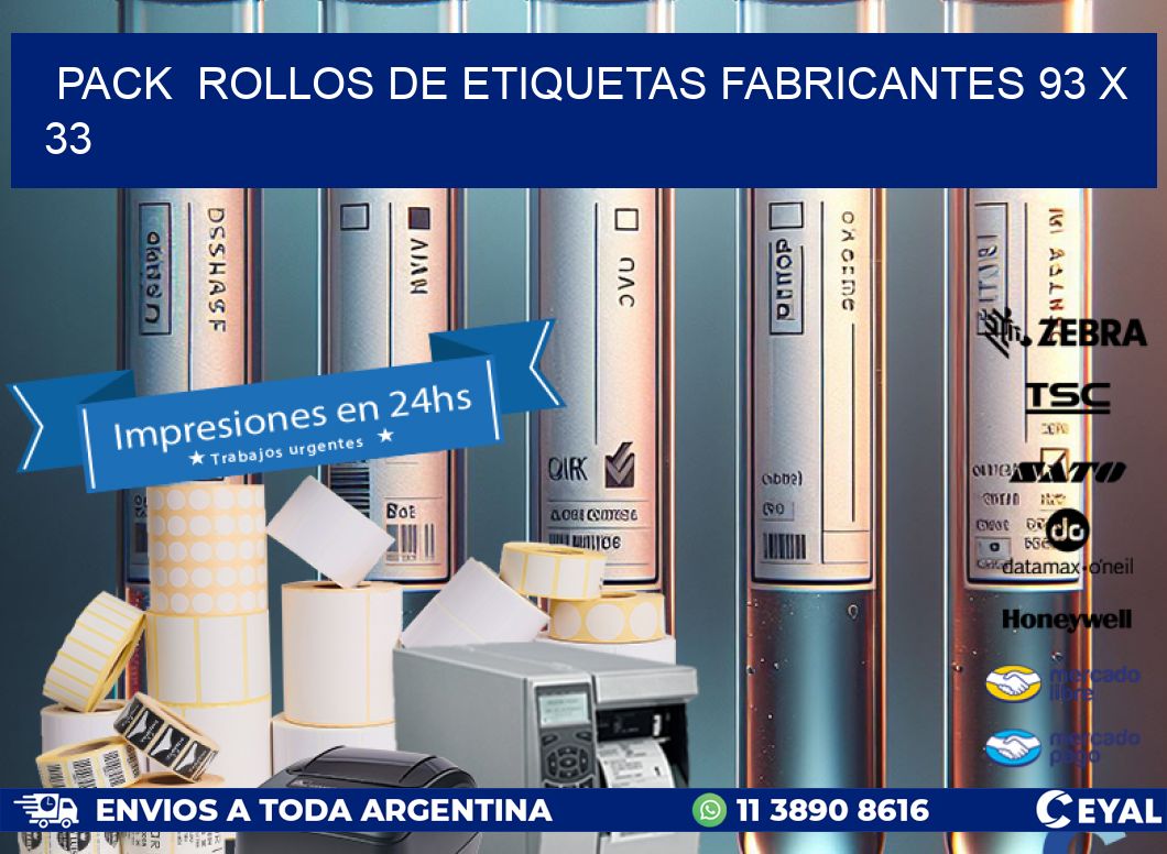 Pack  ROLLOS DE ETIQUETAS FABRICANTES 93 x 33