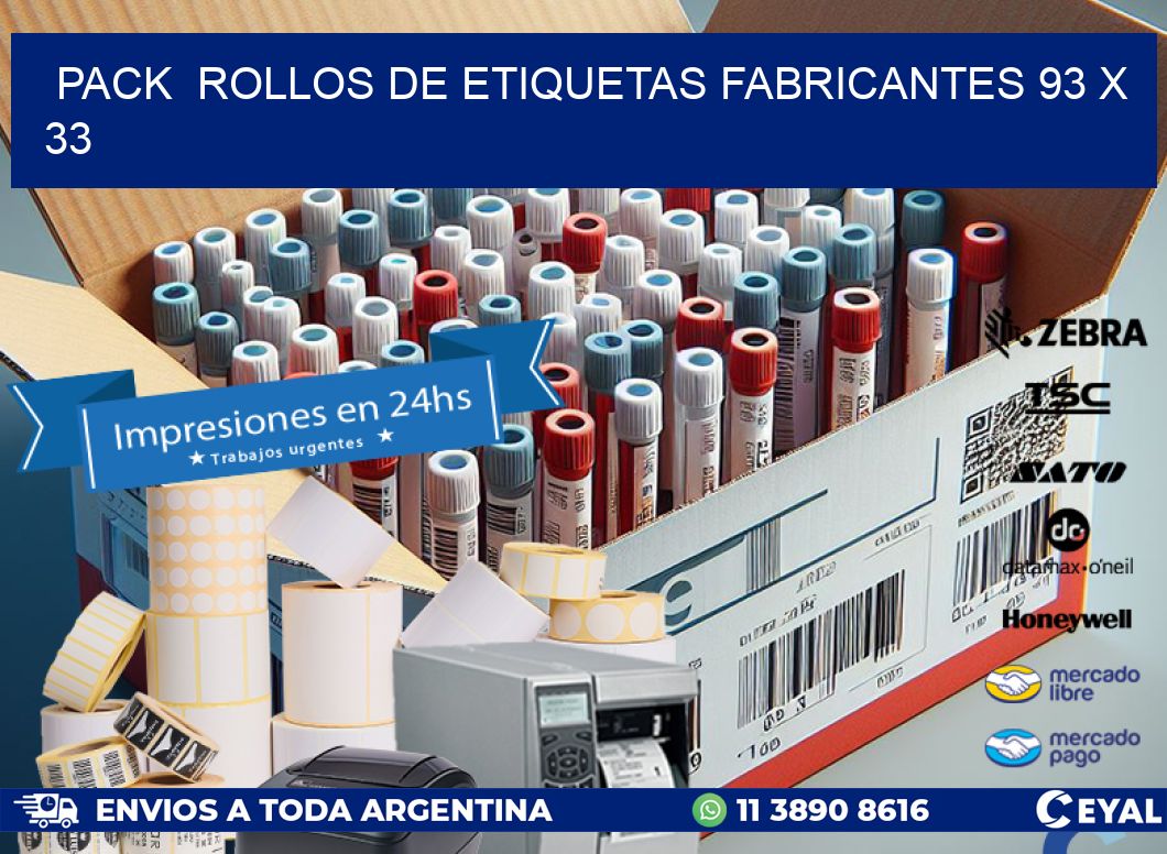Pack  ROLLOS DE ETIQUETAS FABRICANTES 93 x 33