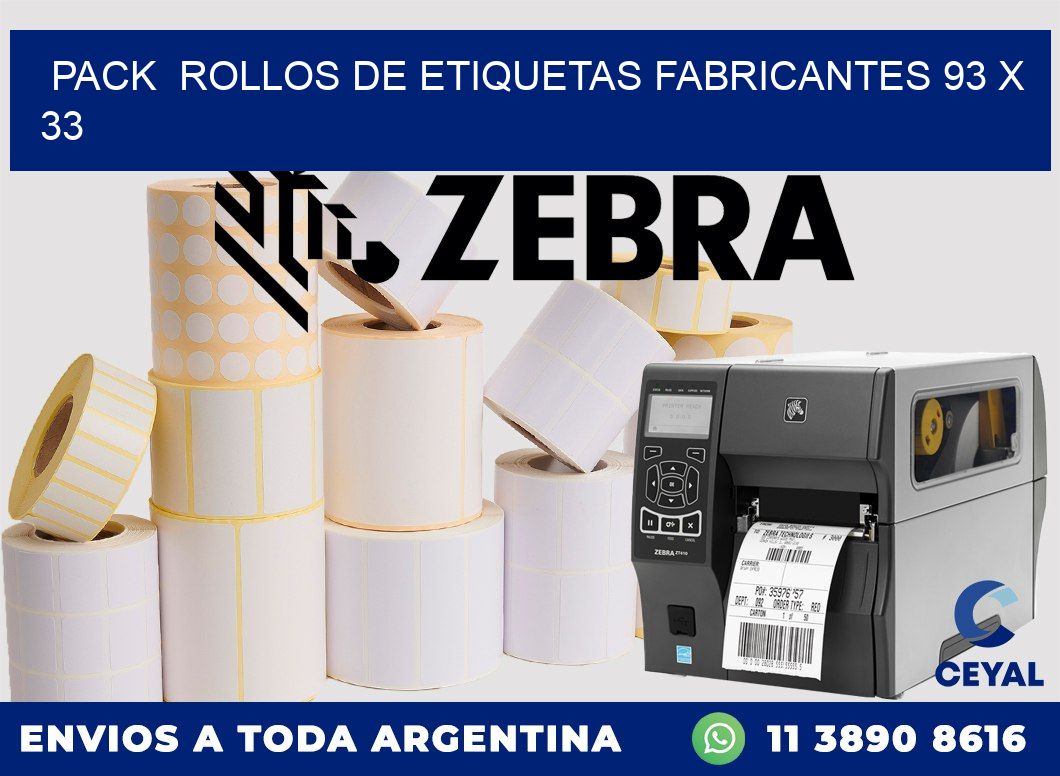 Pack  ROLLOS DE ETIQUETAS FABRICANTES 93 x 33