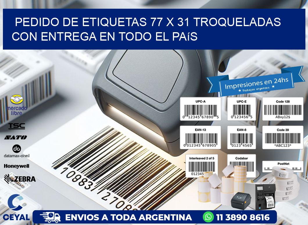 Pedido de etiquetas 77 x 31 troqueladas con entrega en todo el país