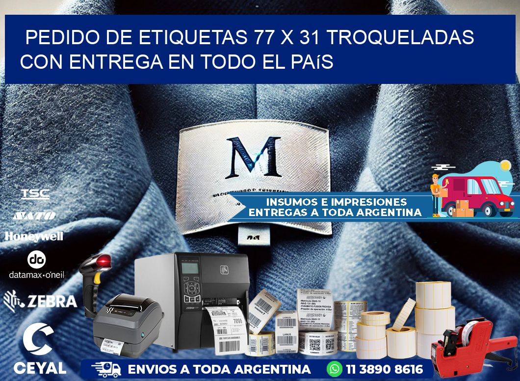 Pedido de etiquetas 77 x 31 troqueladas con entrega en todo el país