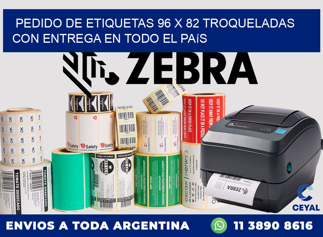 Pedido de etiquetas 96 x 82 troqueladas con entrega en todo el país