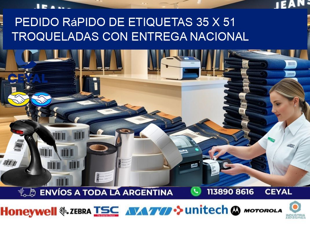 Pedido rápido de etiquetas 35 x 51 troqueladas con entrega nacional