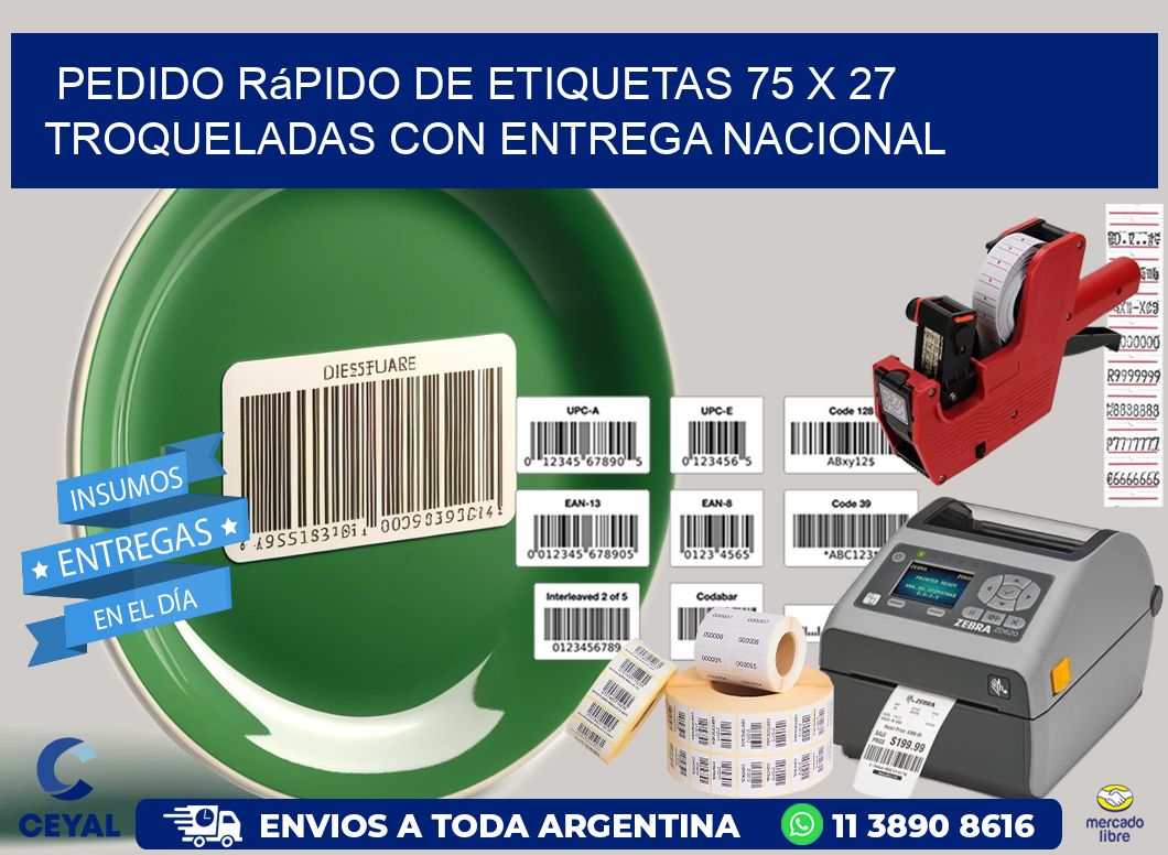 Pedido rápido de etiquetas 75 x 27 troqueladas con entrega nacional