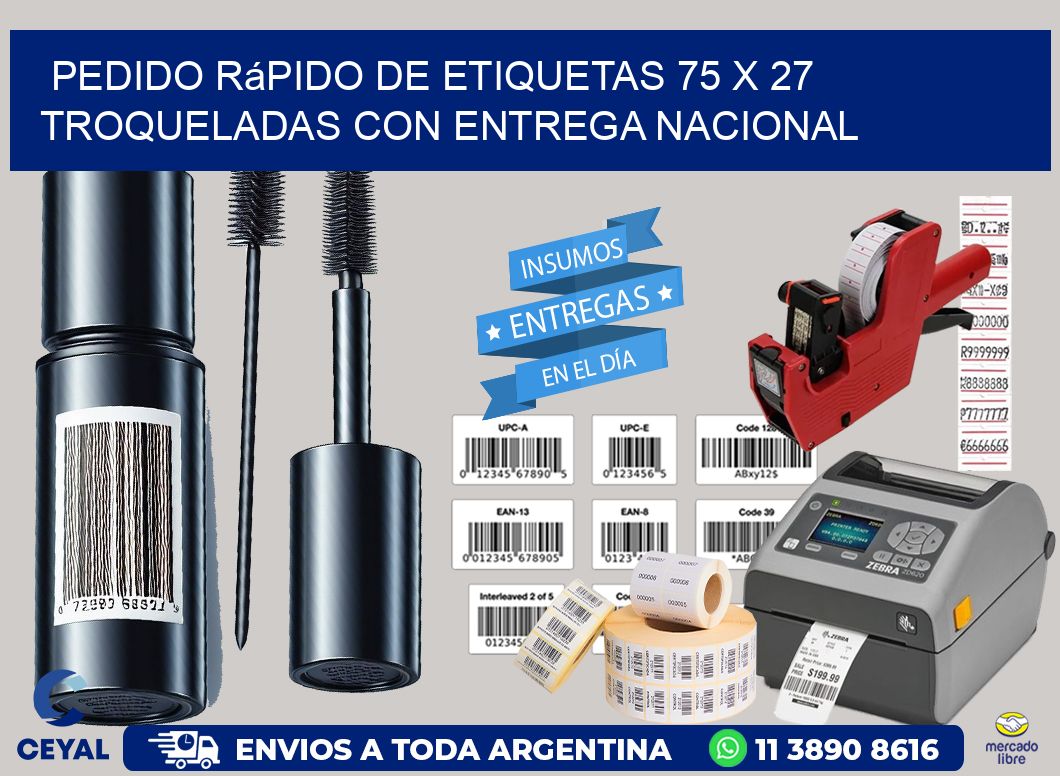 Pedido rápido de etiquetas 75 x 27 troqueladas con entrega nacional