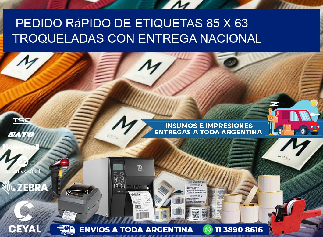 Pedido rápido de etiquetas 85 x 63 troqueladas con entrega nacional