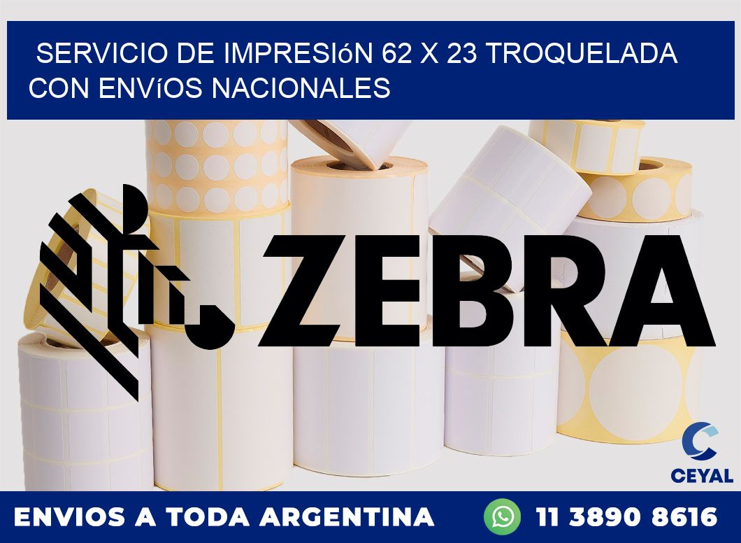 Servicio de impresión 62 x 23 troquelada con envíos nacionales