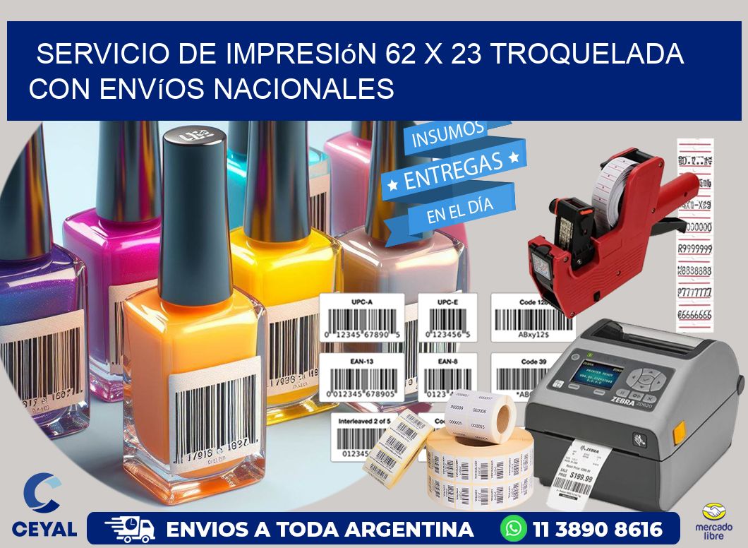 Servicio de impresión 62 x 23 troquelada con envíos nacionales