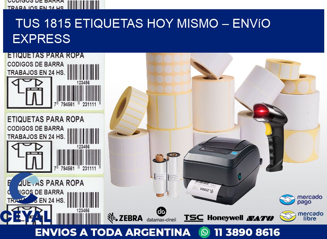 Tus 1815 Etiquetas Hoy Mismo – Envío Express