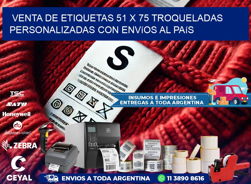Venta de etiquetas 51 x 75 troqueladas personalizadas con envíos al país
