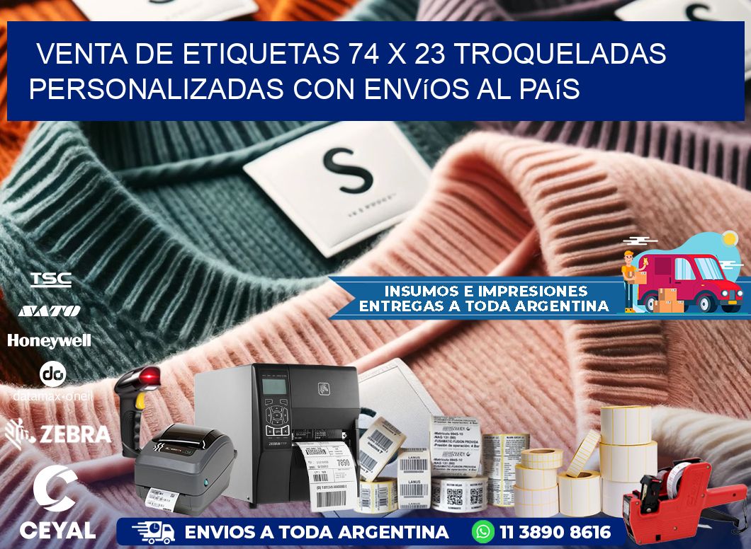 Venta de etiquetas 74 x 23 troqueladas personalizadas con envíos al país