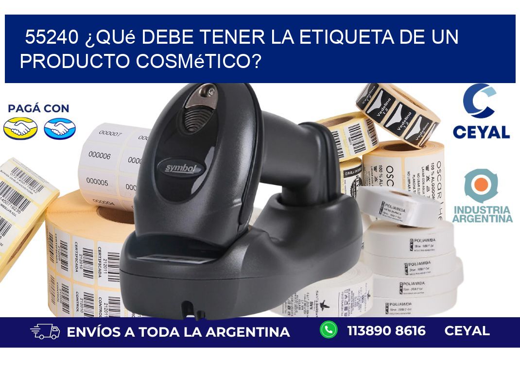 55240 ¿Qué debe tener la etiqueta de un producto cosmético?