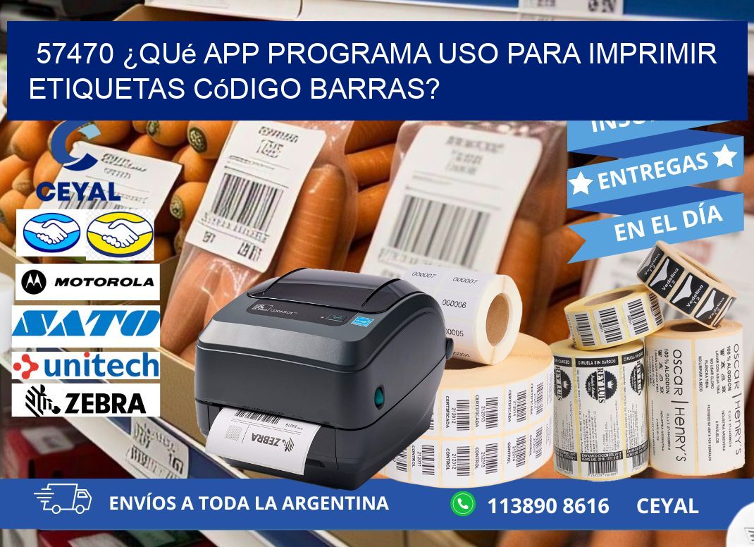 57470 ¿Qué app programa uso para imprimir etiquetas código barras?
